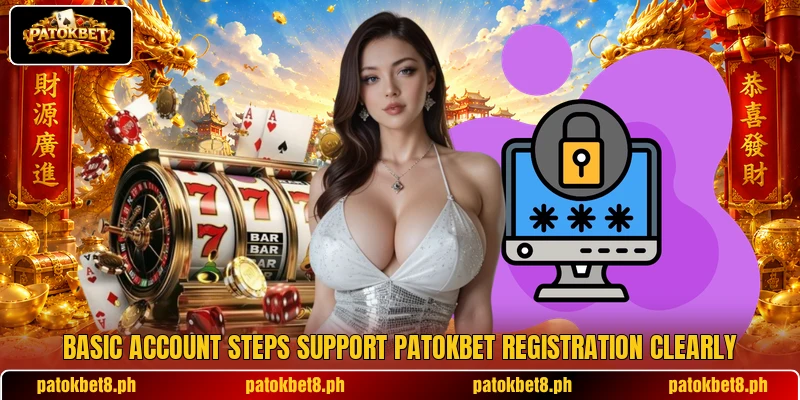 Basic account steps support PATOKBET registration clearly Basic account steps support PATOKBET registration clearly
