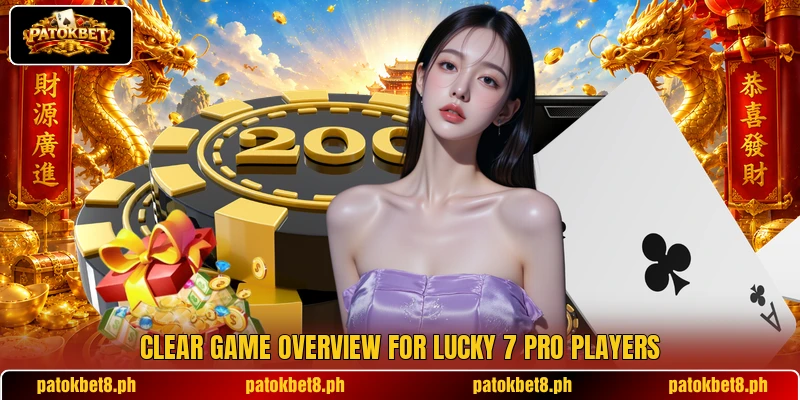 Clear game overview for Lucky 7 Pro players Clear game overview for Lucky 7 Pro players