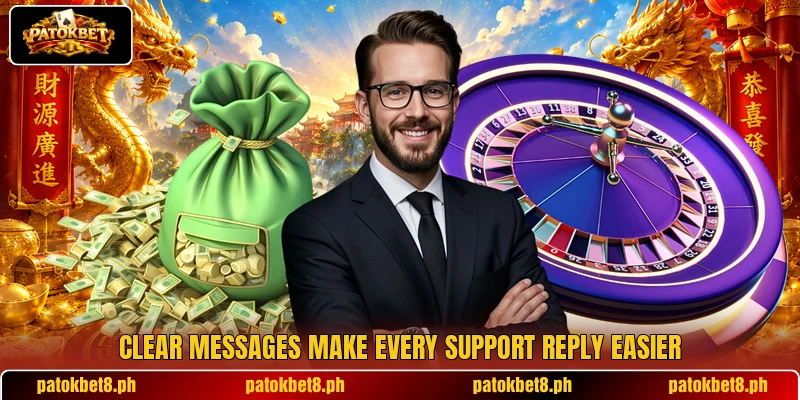 Clear messages make every support reply easier