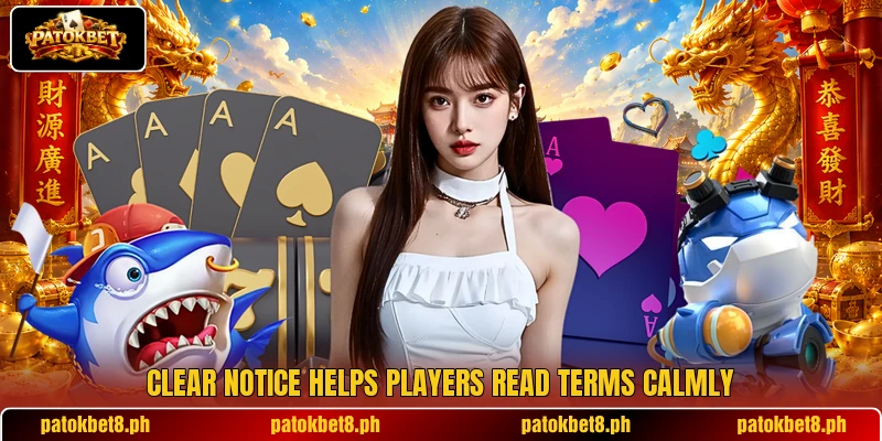 Clear notice helps players read terms calmly Clear notice helps players read terms calmly