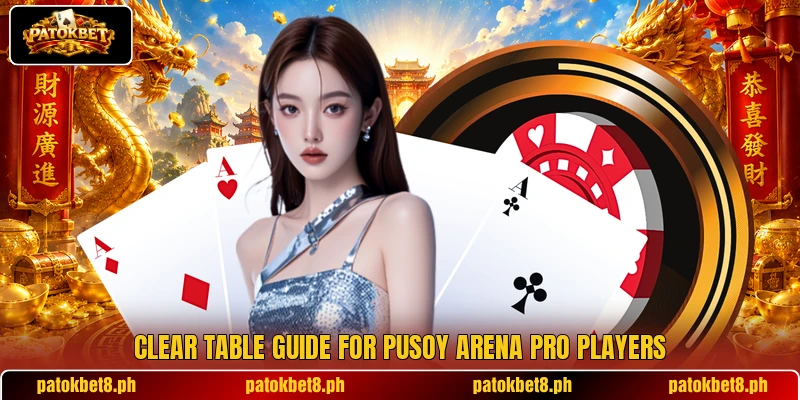 Clear table guide for Pusoy Arena Pro players