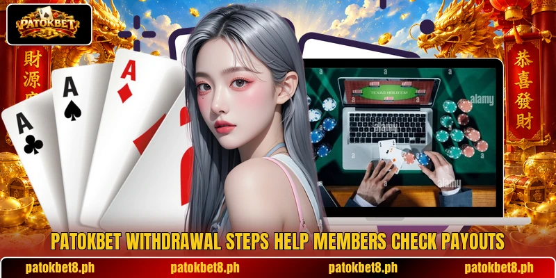 PATOKBET withdrawal steps help members check payouts PATOKBET withdrawal steps help members check payouts