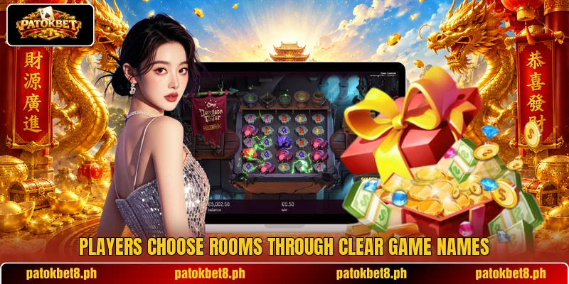 Players choose rooms through clear game names Players choose rooms through clear game names