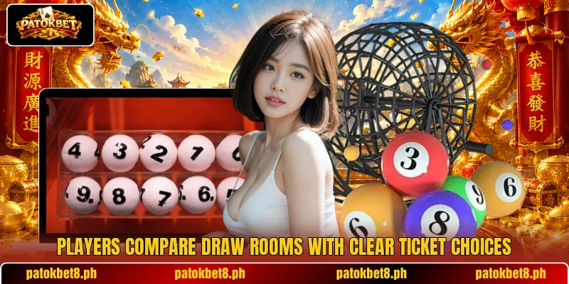 Players compare draw rooms with clear ticket choices Players compare draw rooms with clear ticket choices