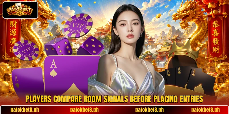 Players compare room signals before placing entries Players compare room signals before placing entries