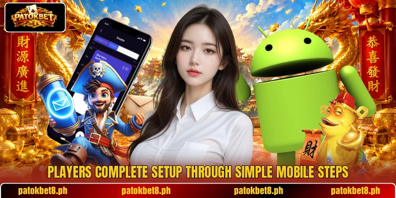 Players complete setup through simple mobile steps Players complete setup through simple mobile steps