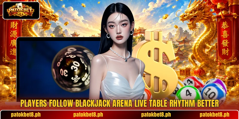 Players follow Blackjack Arena Live table rhythm better