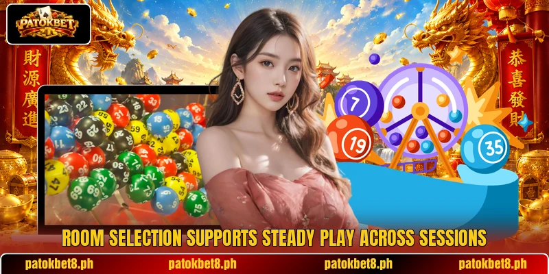 Room selection supports steady play across sessions