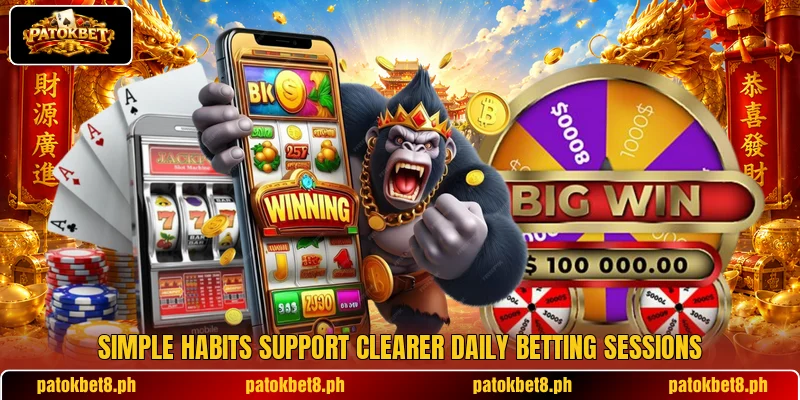 Simple habits support clearer daily betting sessions Simple habits support clearer daily betting sessions