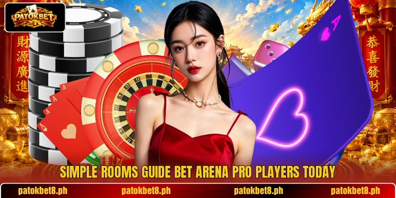 Simple rooms guide Bet Arena Pro players today