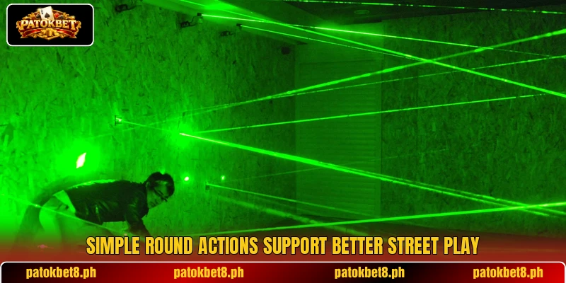 Simple round actions support better street play