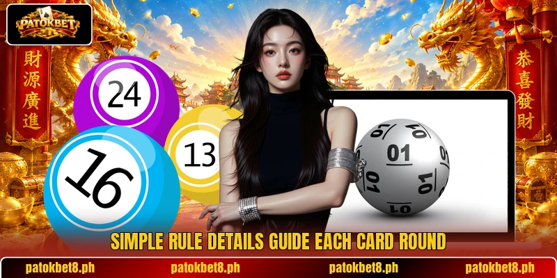 Simple rule details guide each card round Simple rule details guide each card round