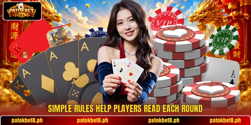 Simple rules help players read each round Simple rules help players read each round