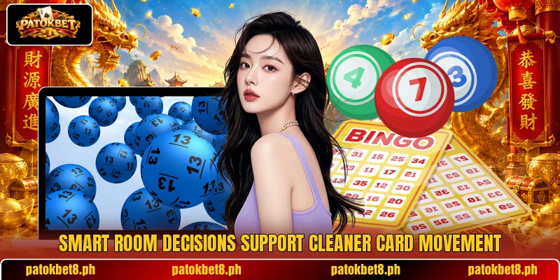 Smart room decisions support cleaner card movement